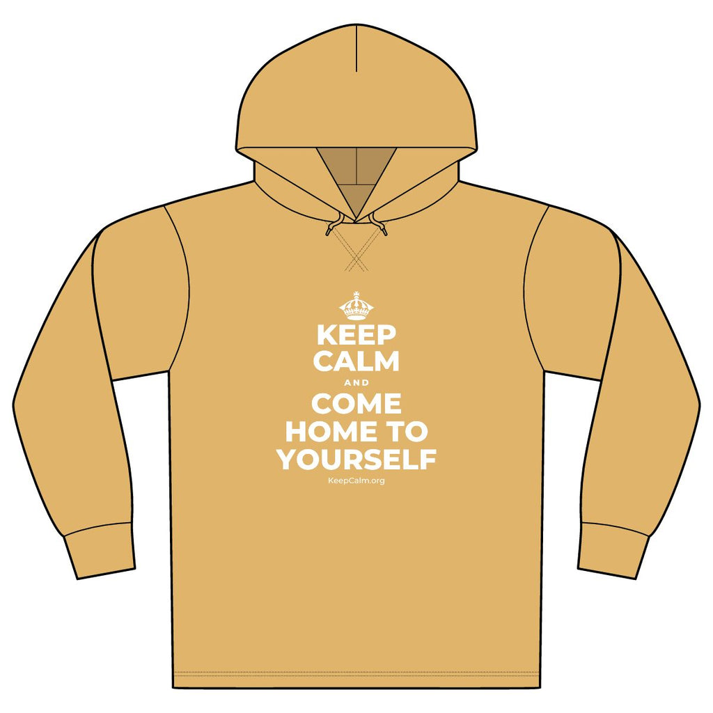 KEEP CALM AND COME HOME TO YOURSELF Organic Hoodie Tee