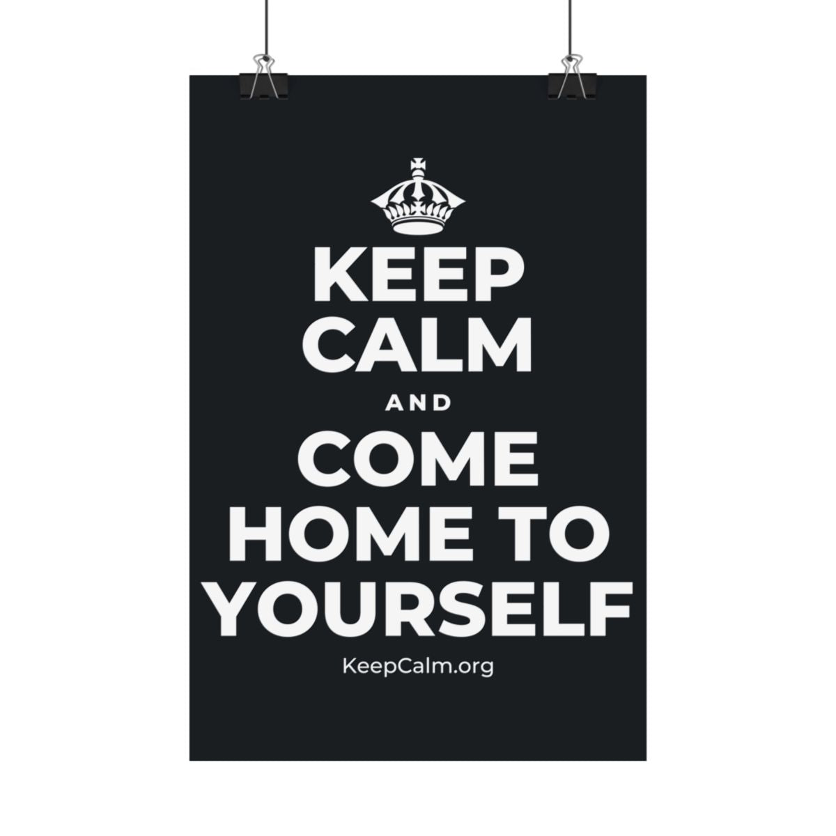 KEEP CALM AND COME HOME TO YOURSELF Satin Poster (Dark)