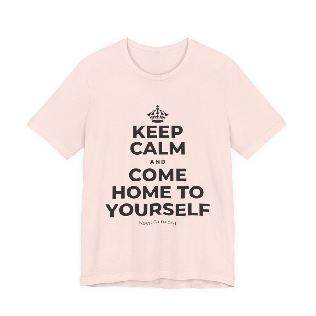 KEEP CALM AND COME HOME TO YOURSELF T-Shirt (Soft Cream–Heather Mauve)