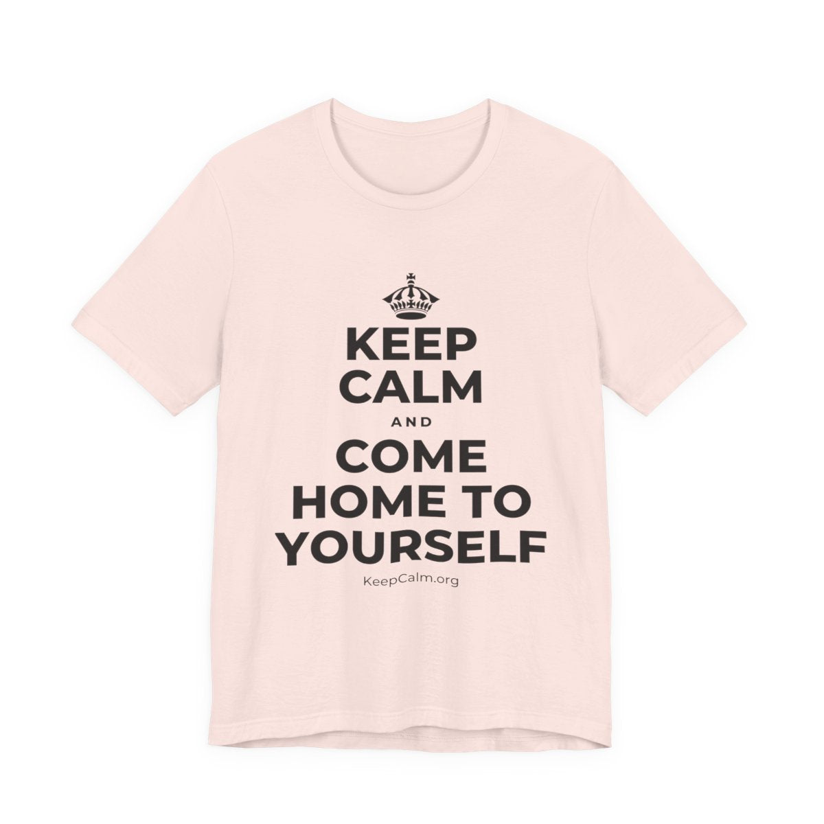 KEEP CALM AND COME HOME TO YOURSELF T-Shirt (Soft Cream–Heather Mauve)