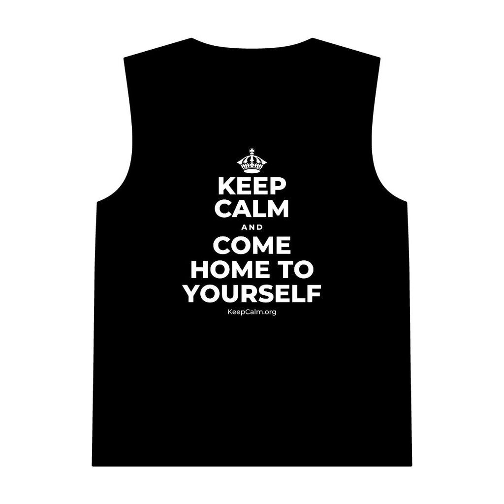 KEEP CALM AND COME HOME TO YOURSELF Tank Top