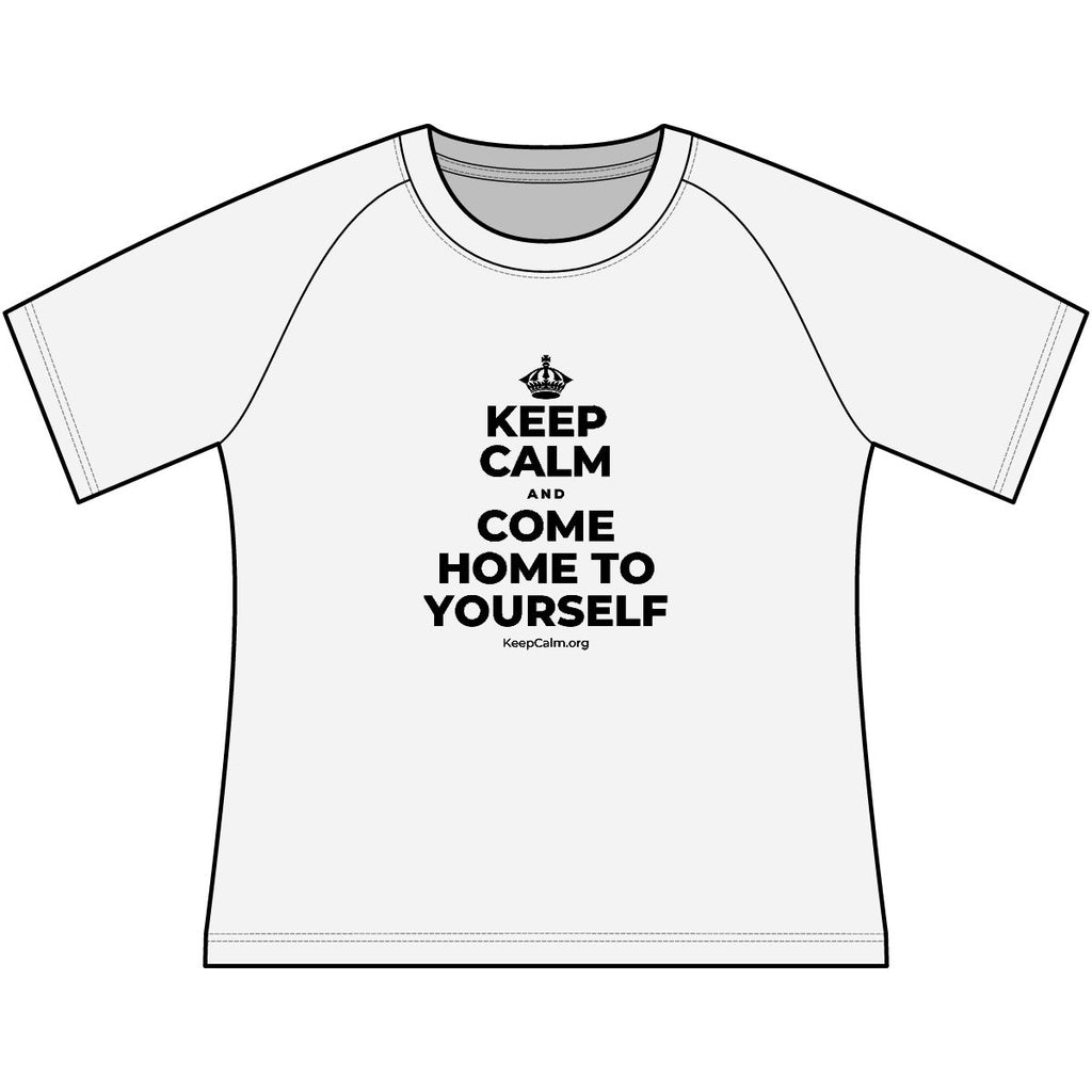 KEEP CALM AND COME HOME TO YOURSELF Women's Raglan Tee