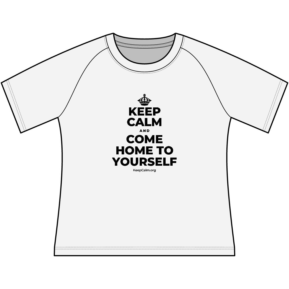 KEEP CALM AND COME HOME TO YOURSELF Women's Raglan Tee