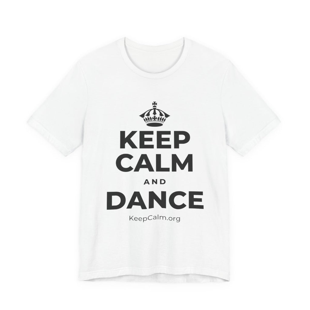 KEEP CALM AND DANCE T-Shirt (White–Asphalt)