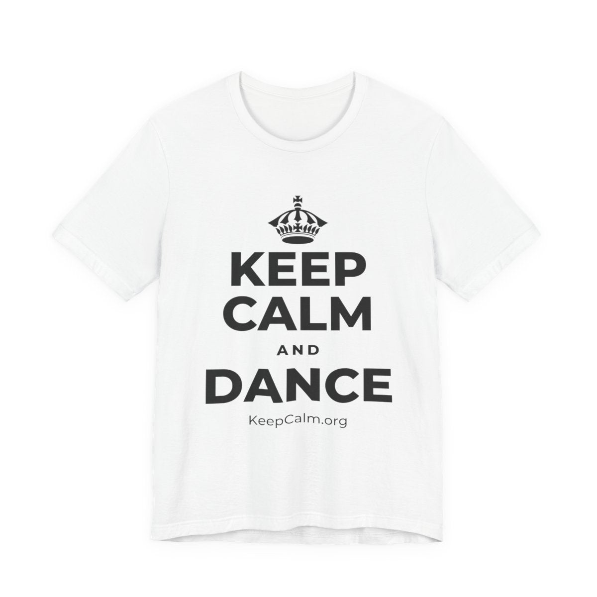 KEEP CALM AND DANCE T-Shirt (White–Asphalt)
