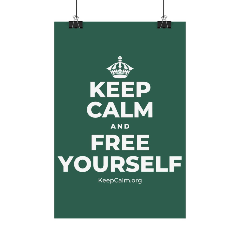 KEEP CALM AND FREE YOURSELF Satin Poster