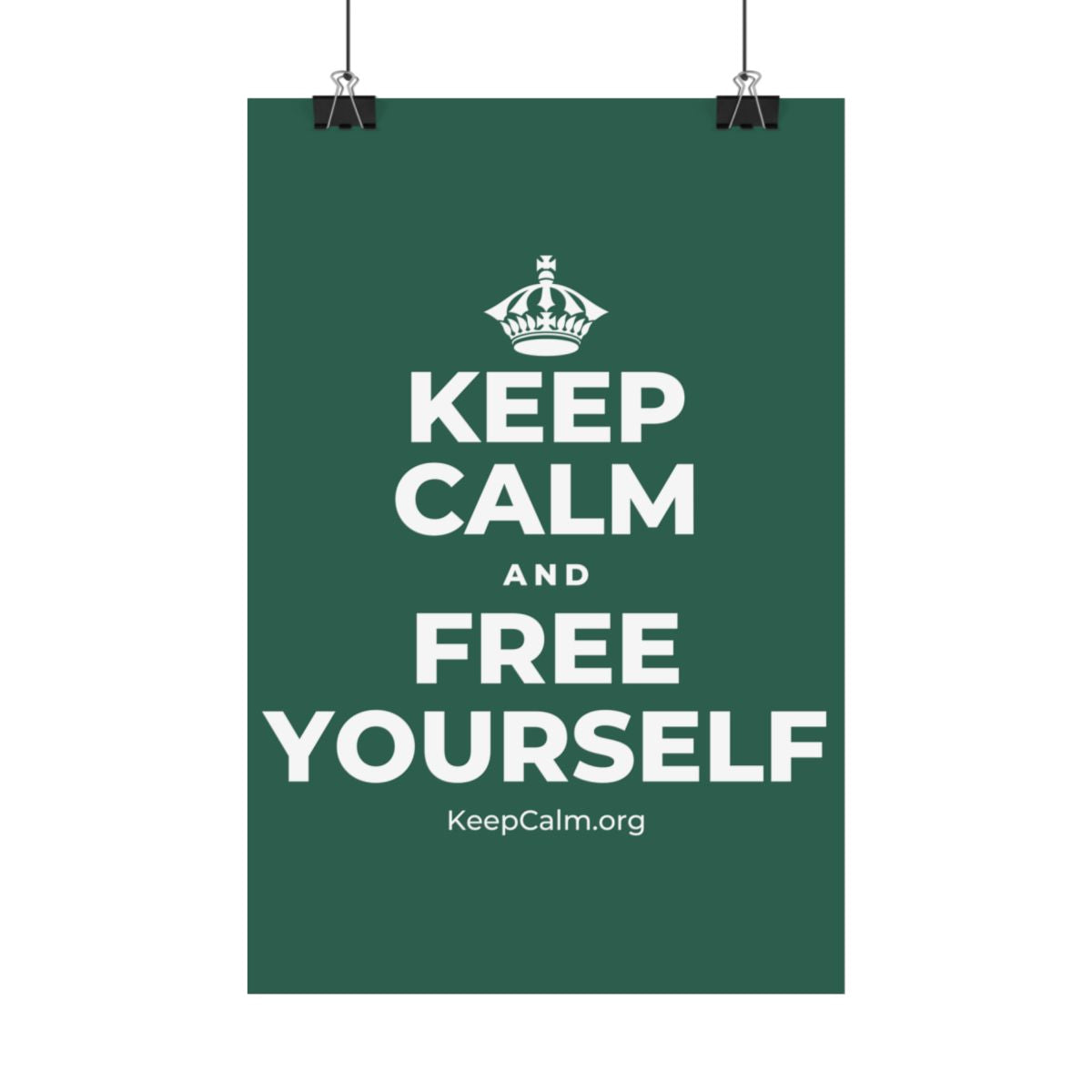 KEEP CALM AND FREE YOURSELF Satin Poster