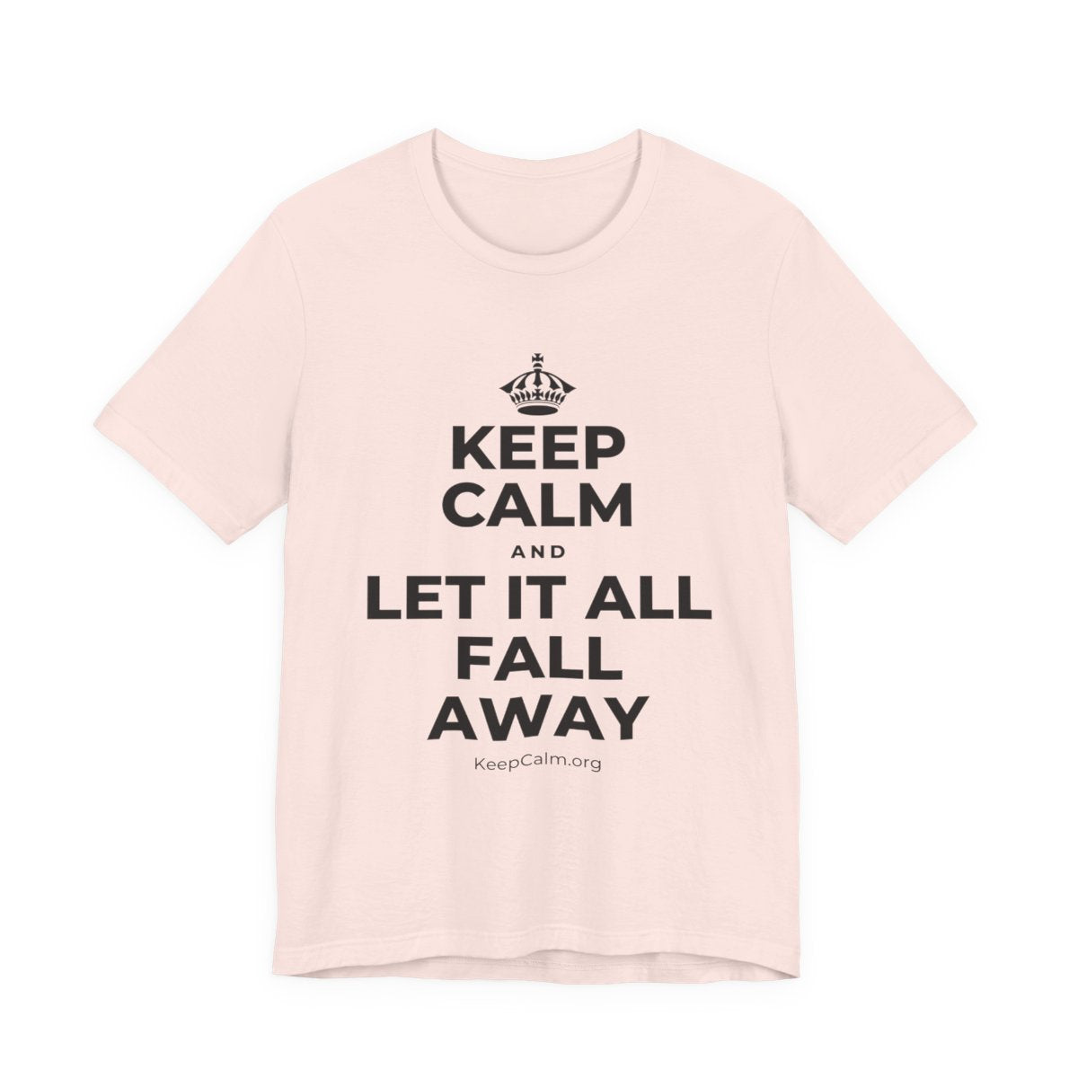 KEEP CALM AND LET IT ALL FALL AWAY T-Shirt (Soft Cream–Heather Mauve)