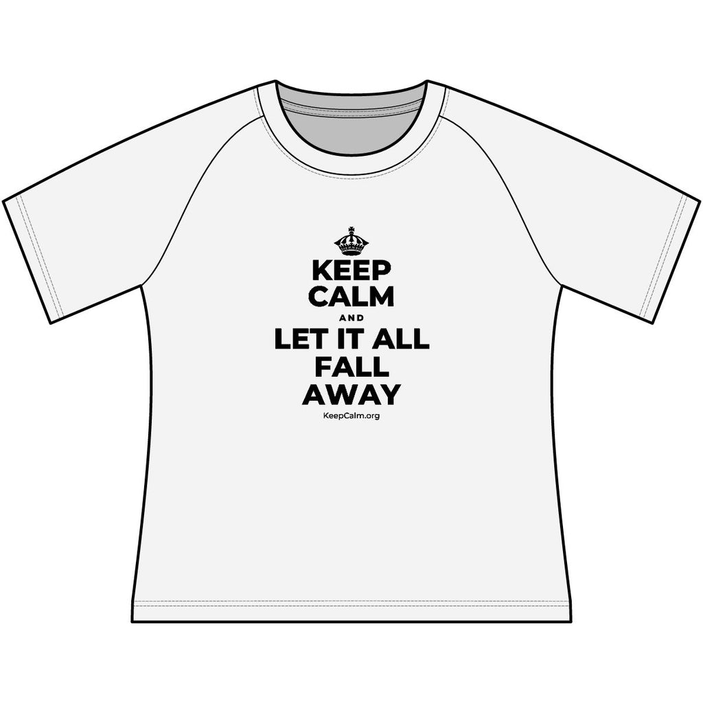 KEEP CALM AND LET IT ALL FALL AWAY Women's Raglan Tee