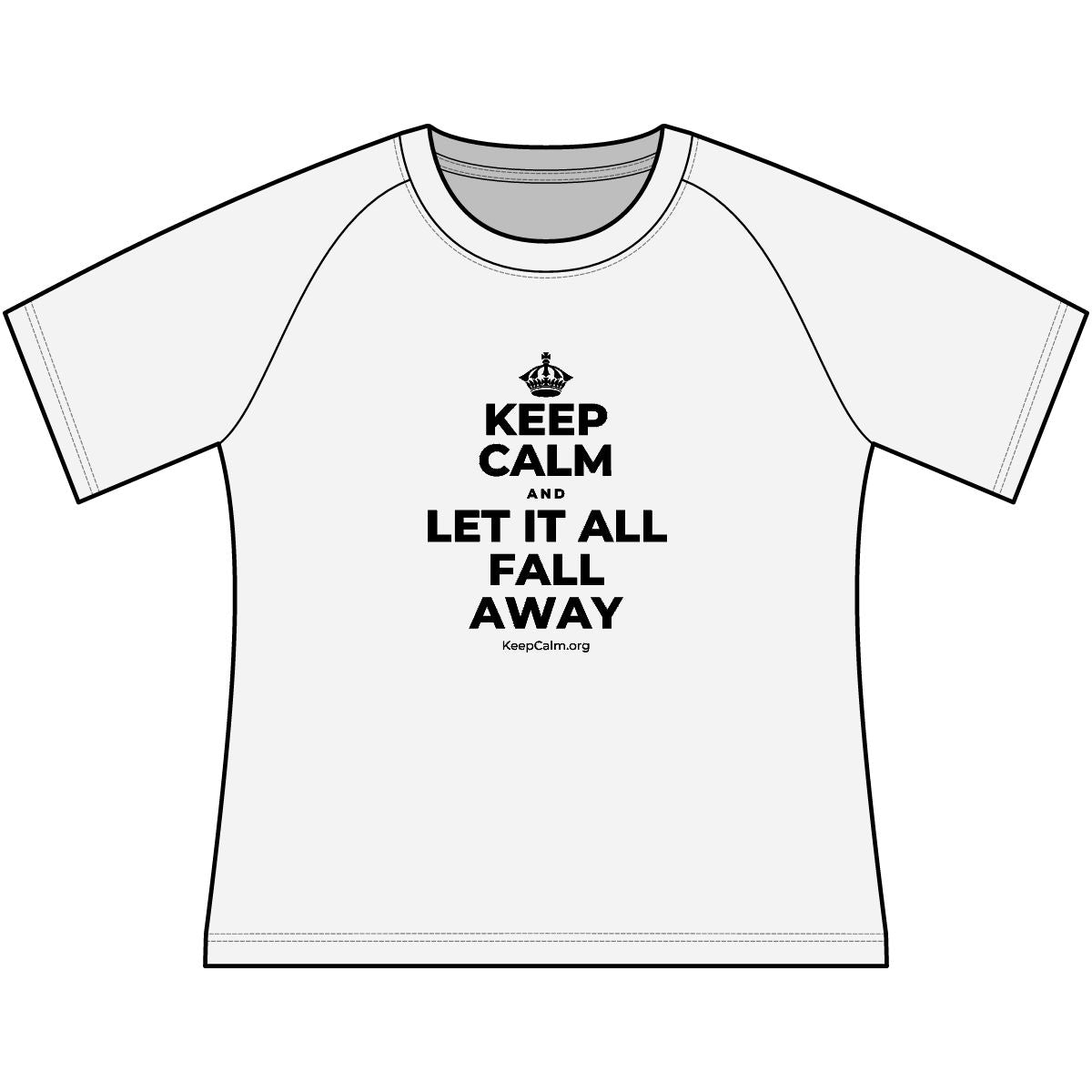 KEEP CALM AND LET IT ALL FALL AWAY Women's Raglan Tee