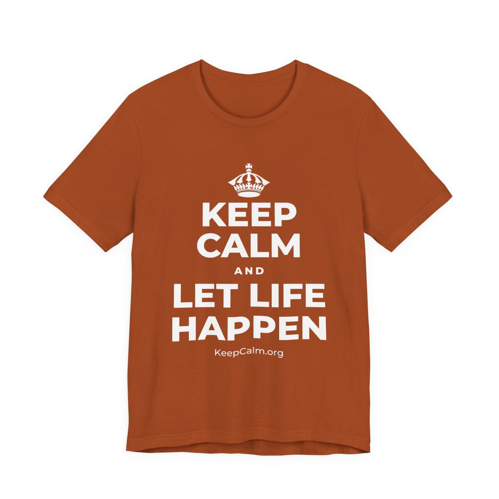 KEEP CALM AND LET LIFE HAPPEN T-Shirt (Military Green–Autumn)