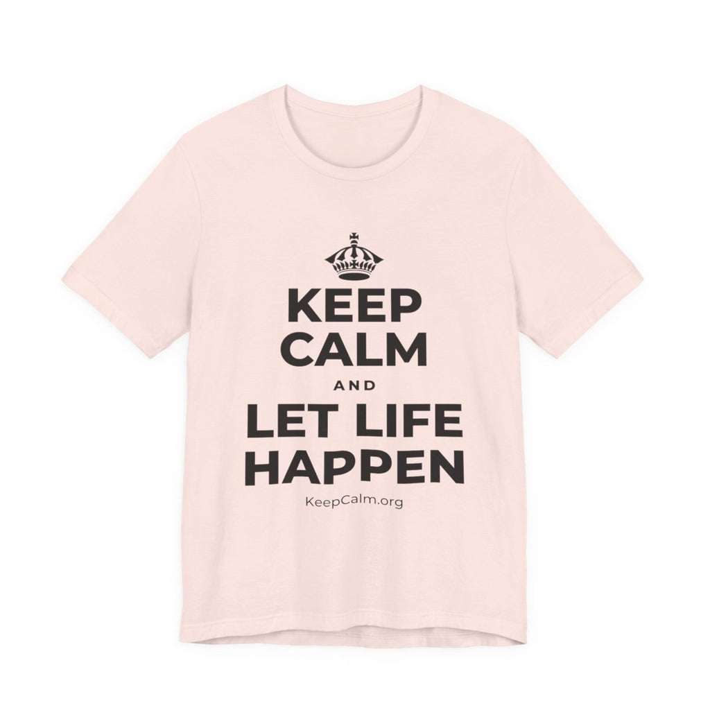 KEEP CALM AND LET LIFE HAPPEN T-Shirt (Soft Cream–Heather Mauve)