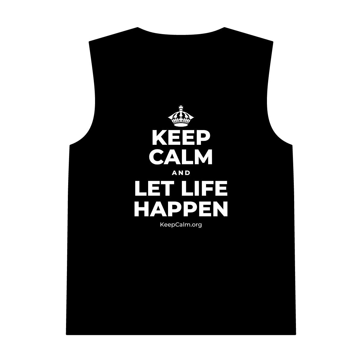 KEEP CALM AND LET LIFE HAPPEN Tank Top