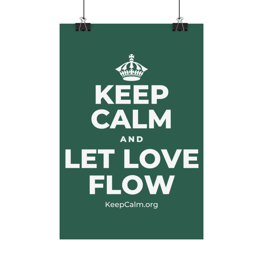 KEEP CALM AND LET LOVE FLOW Satin Poster