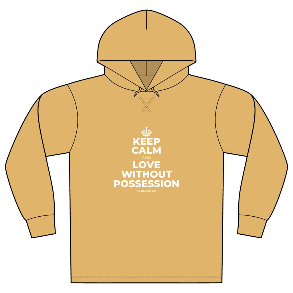 KEEP CALM AND LOVE WITHOUT POSSESSION Organic Hoodie Tee