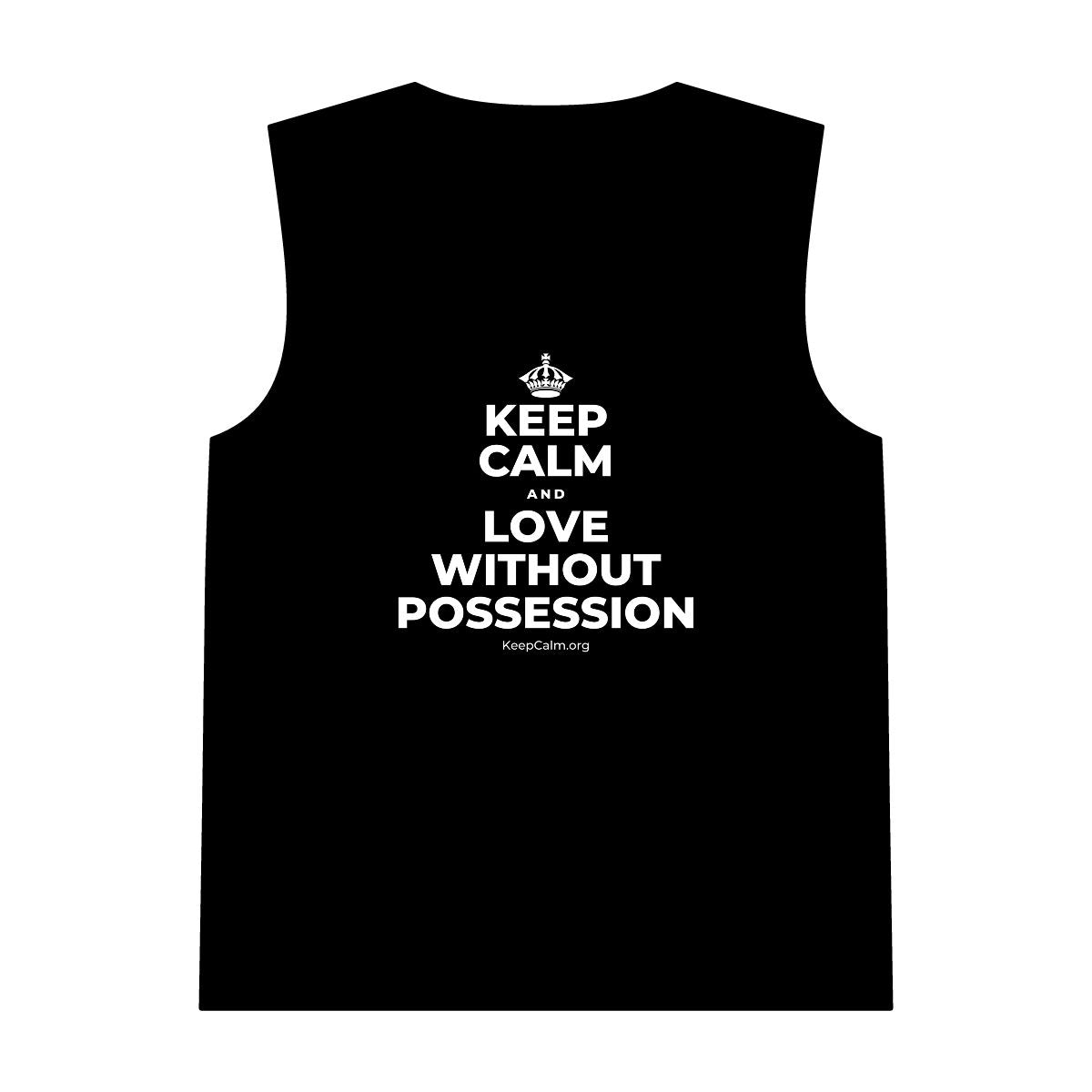 KEEP CALM AND LOVE WITHOUT POSSESSION Tank Top