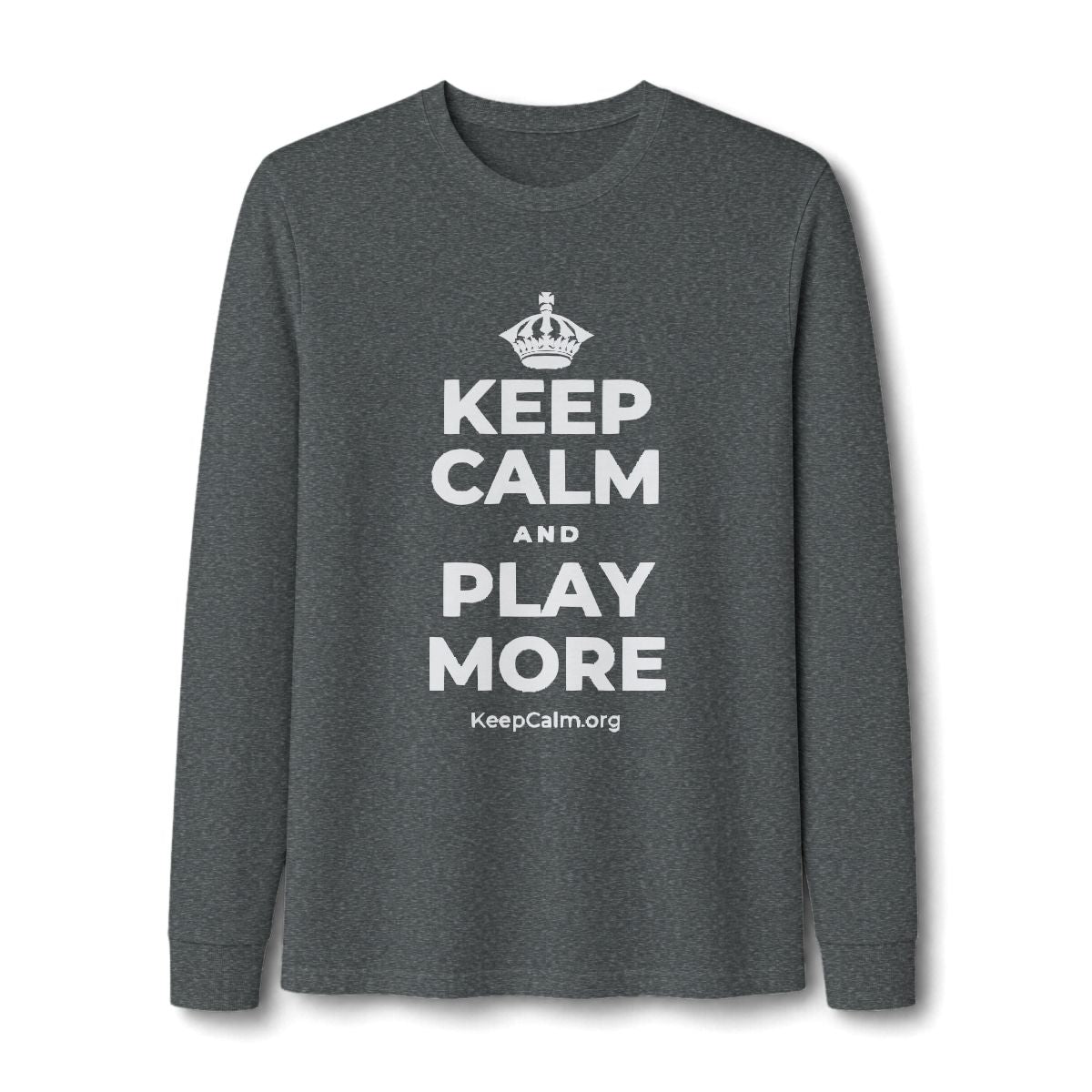 KEEP CALM AND PLAY MORE Long Sleeve Tee