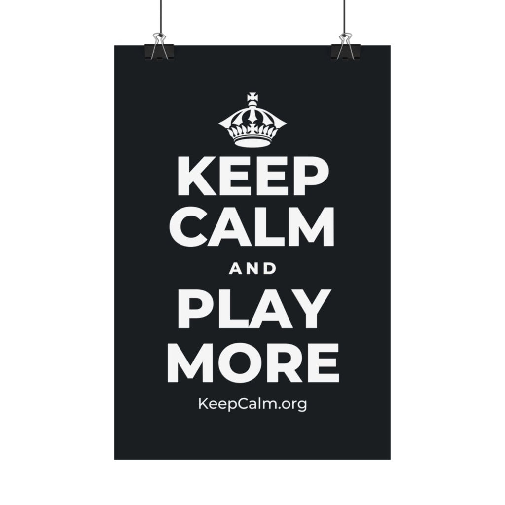 KEEP CALM AND PLAY MORE Satin Poster (Dark)