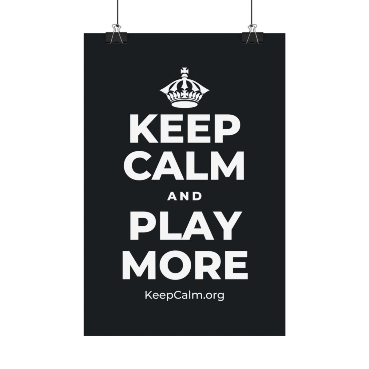 KEEP CALM AND PLAY MORE Satin Poster (Dark)