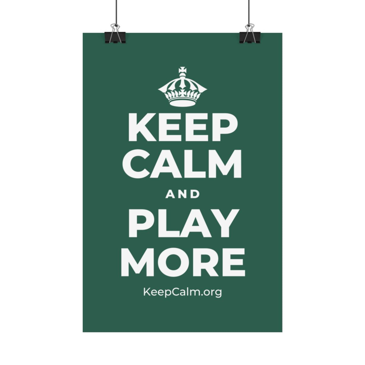 KEEP CALM AND PLAY MORE Satin Poster