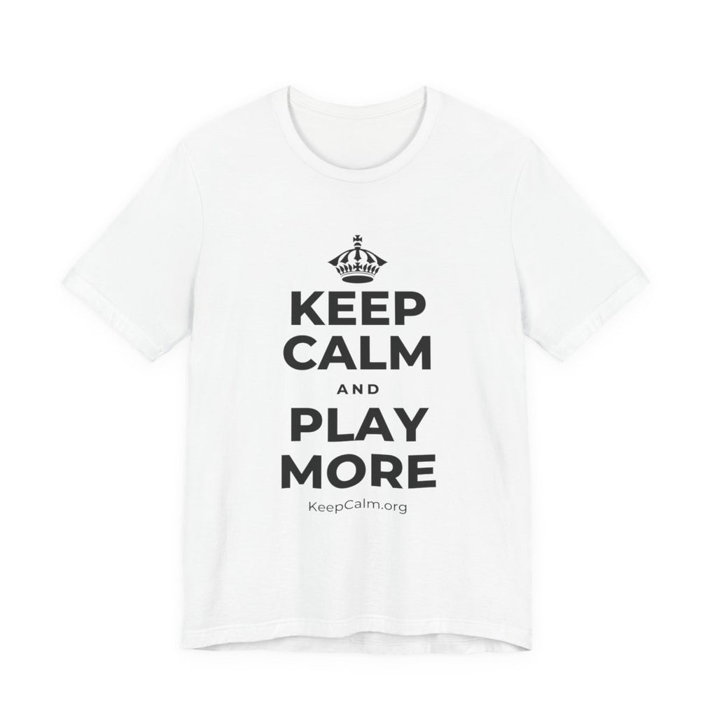 KEEP CALM AND PLAY MORE T-Shirt (White–Asphalt)