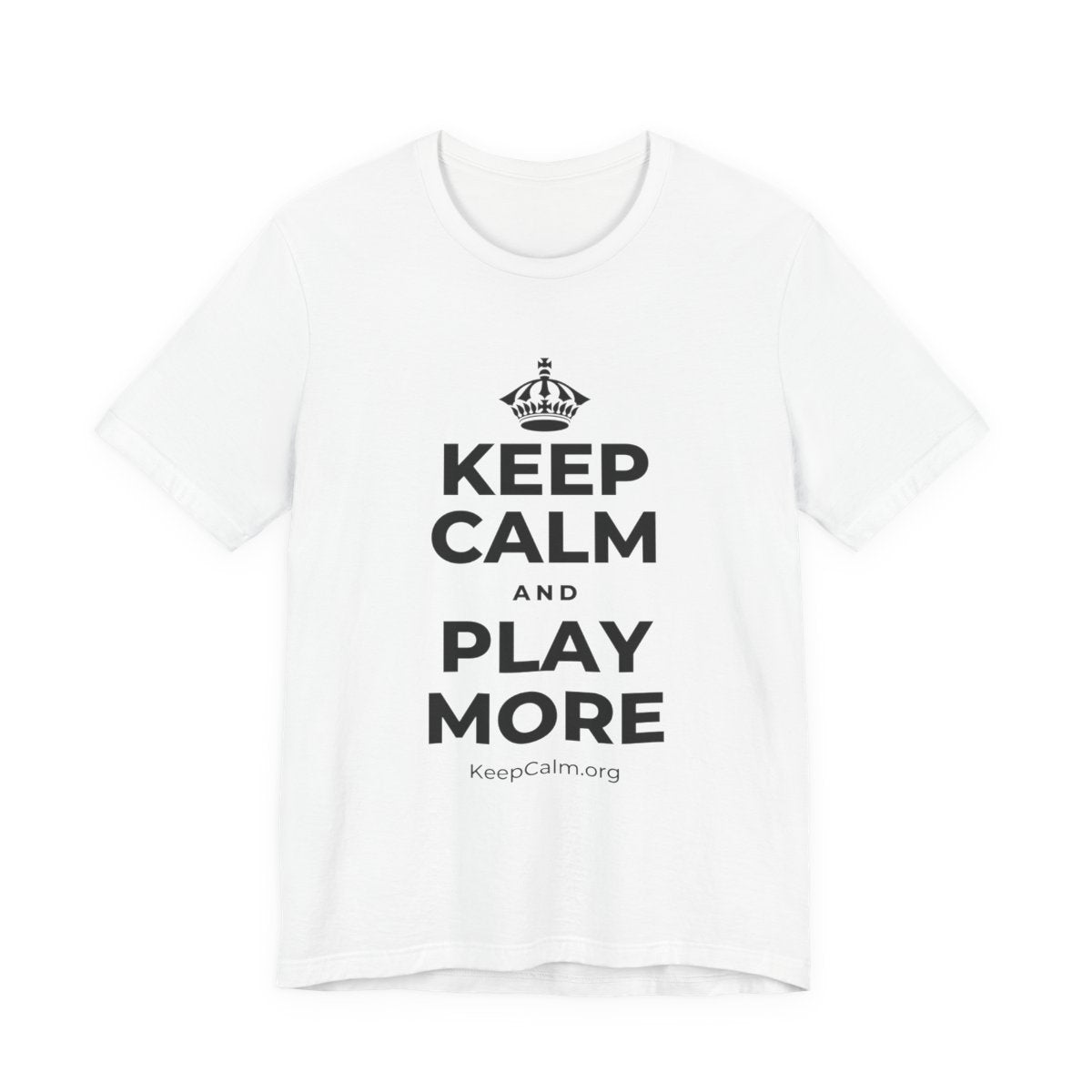 KEEP CALM AND PLAY MORE T-Shirt (White–Asphalt)
