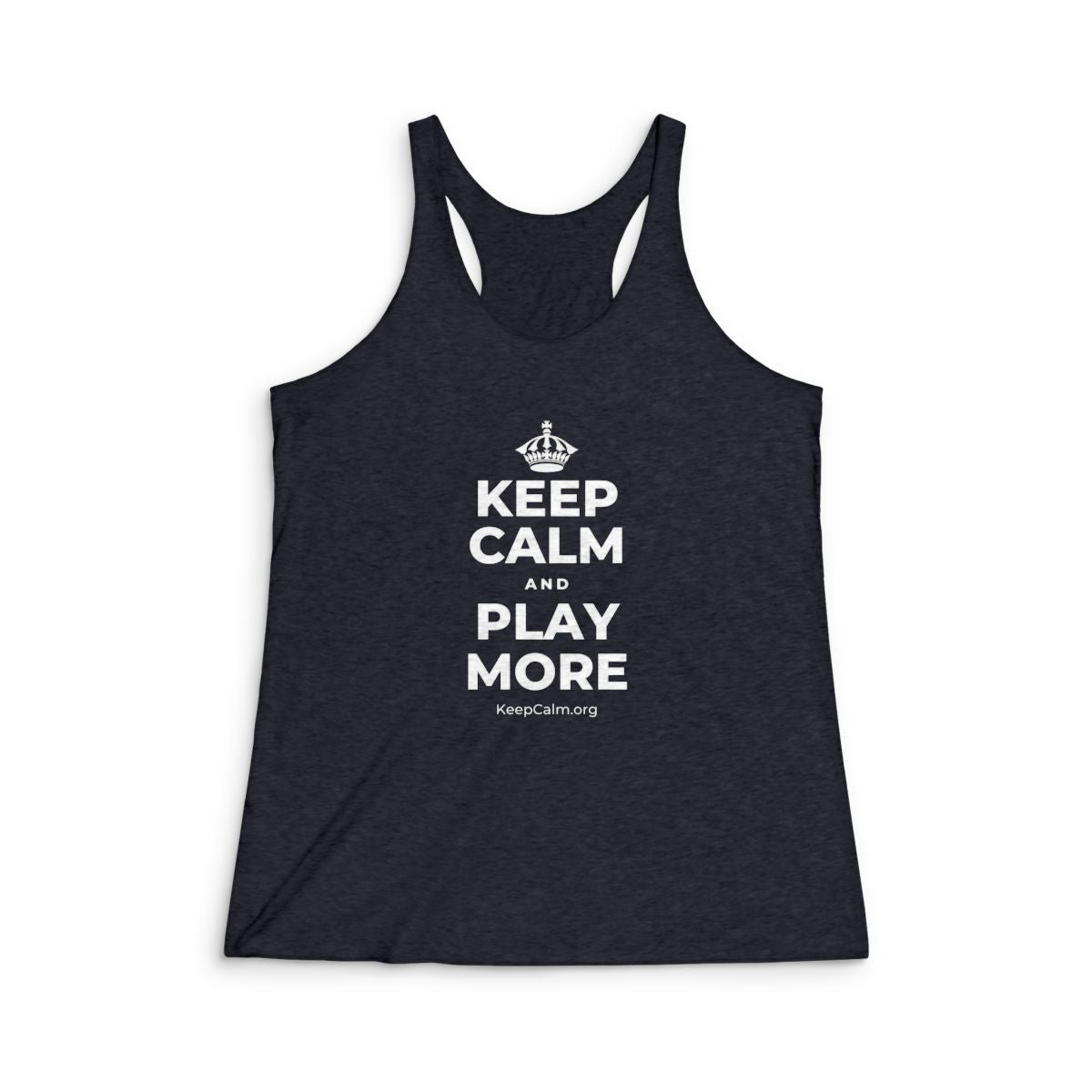 KEEP CALM AND PLAY MORE Women's Racerback Tank