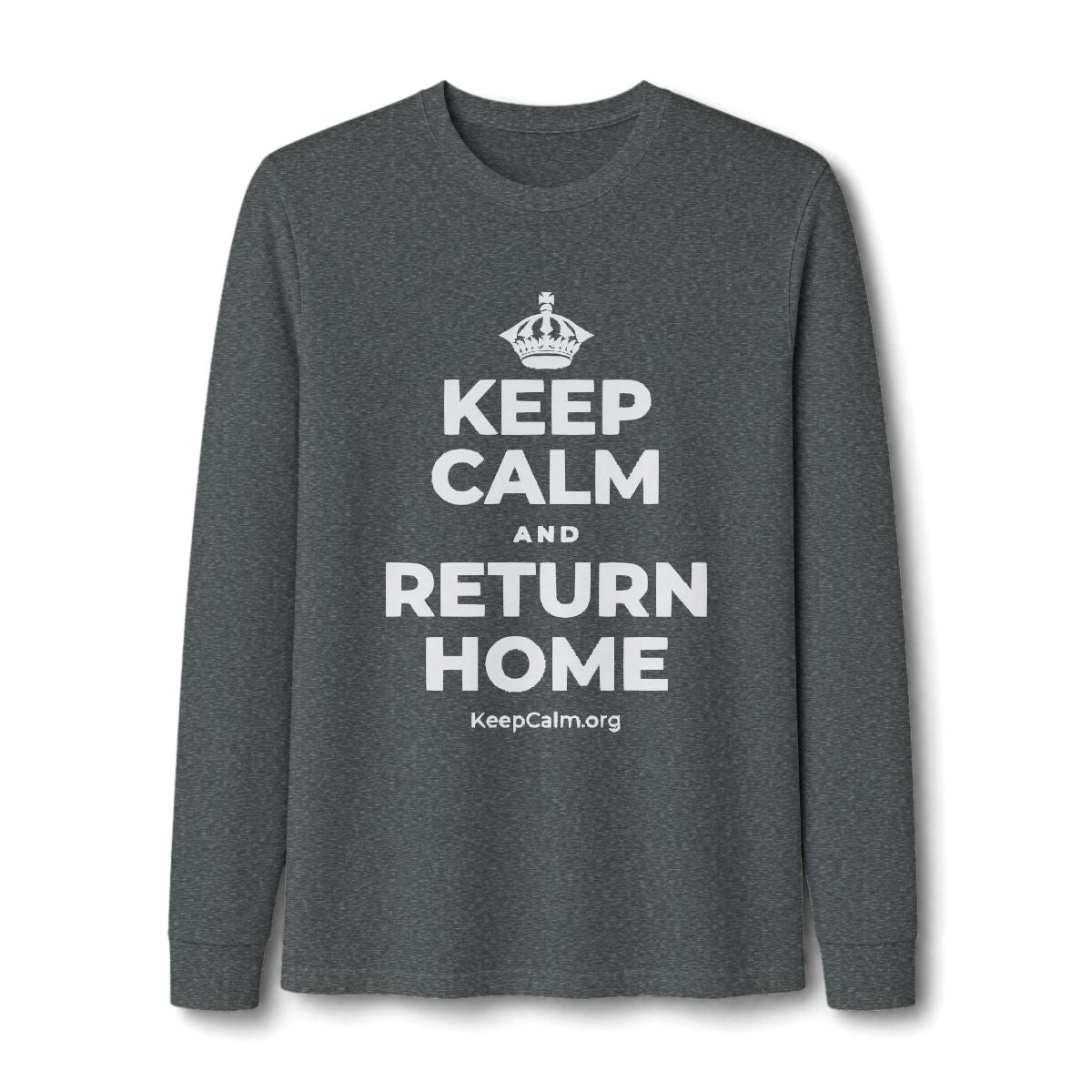 KEEP CALM AND RETURN HOME Long Sleeve Tee
