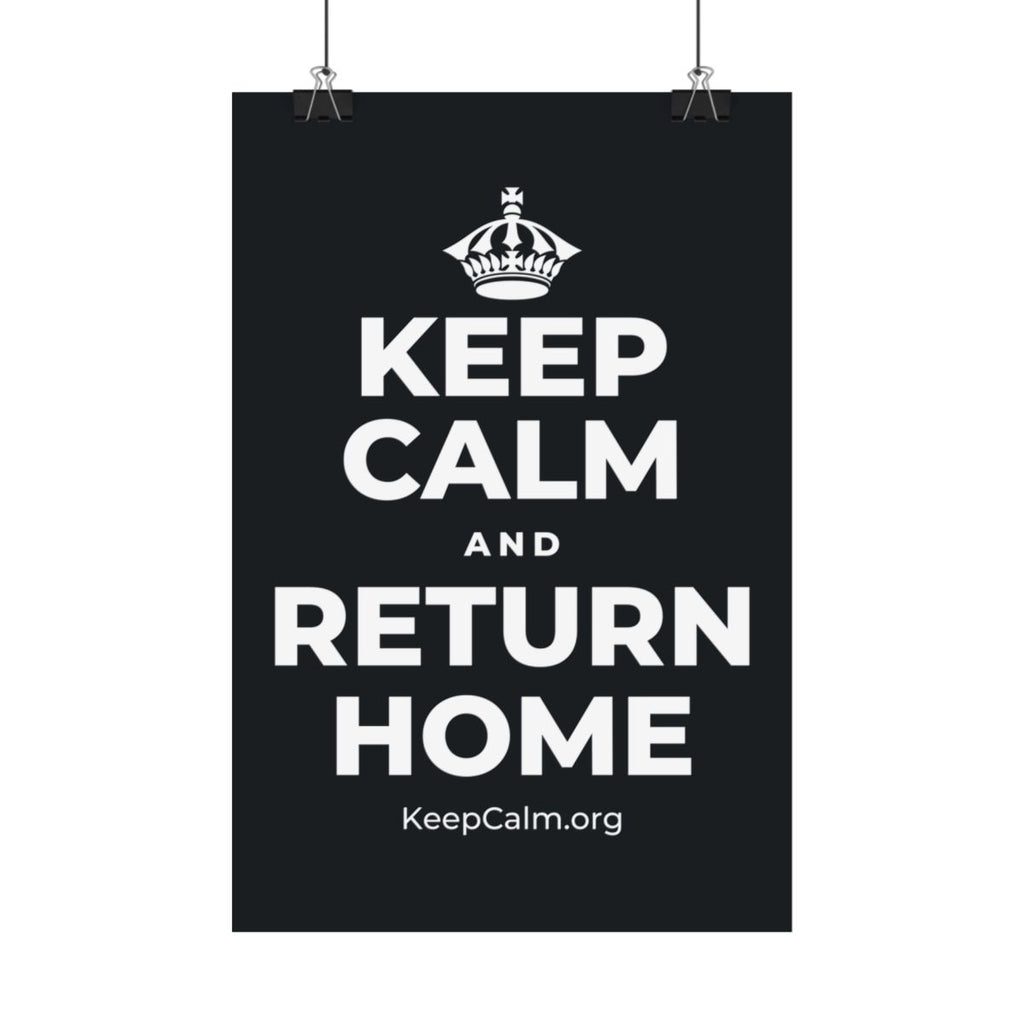 KEEP CALM AND RETURN HOME Satin Poster (Dark)