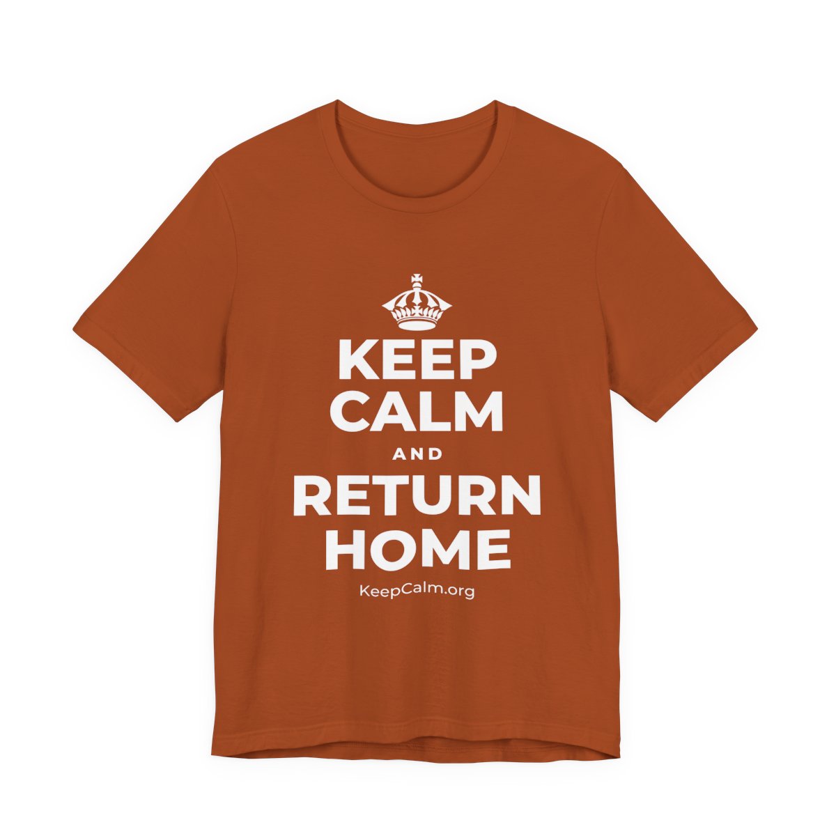 KEEP CALM AND RETURN HOME T-Shirt (Military Green–Autumn)