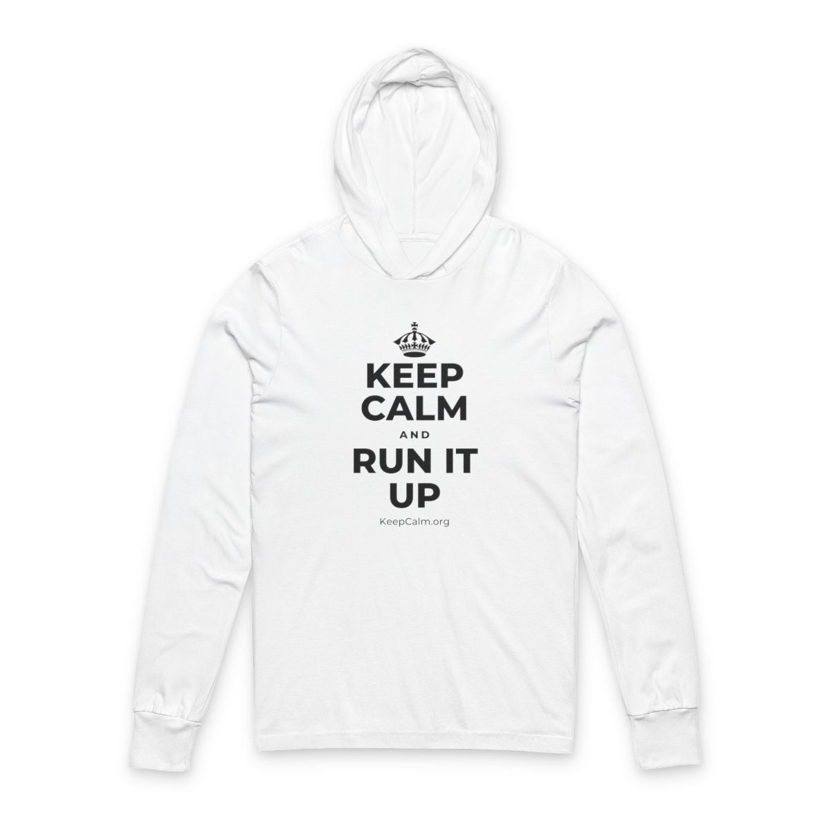 KEEP CALM AND RUN IT UP Hooded Long Sleeve Tee
