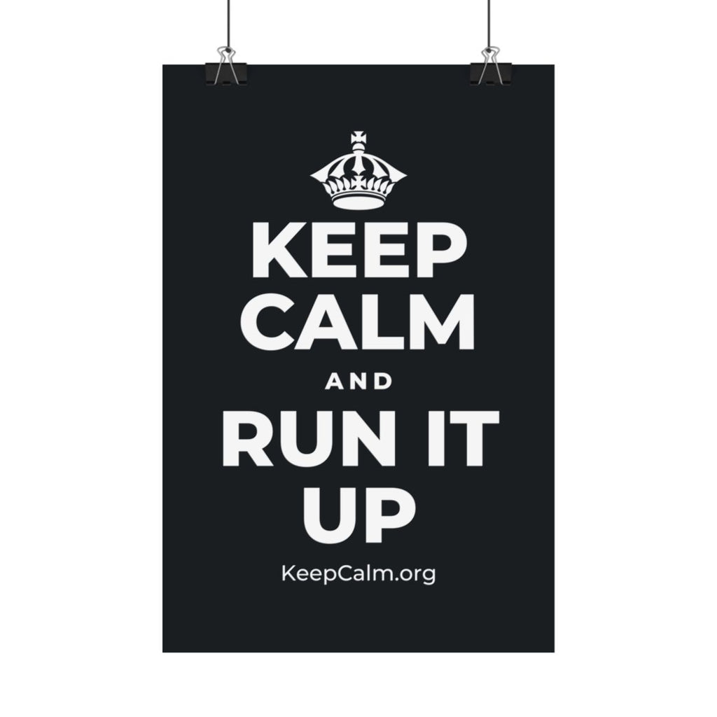 KEEP CALM AND RUN IT UP Satin Poster (Dark)