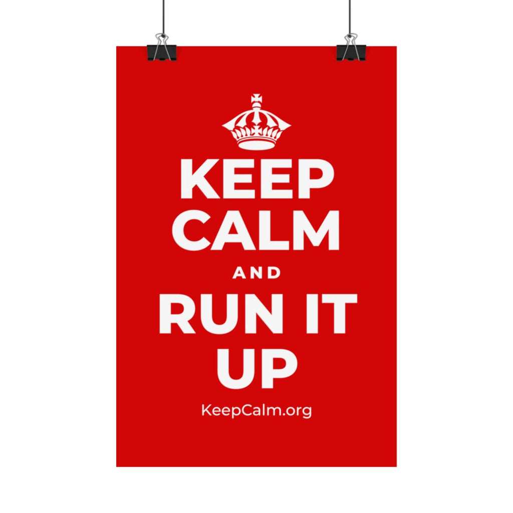 KEEP CALM AND RUN IT UP Satin Poster