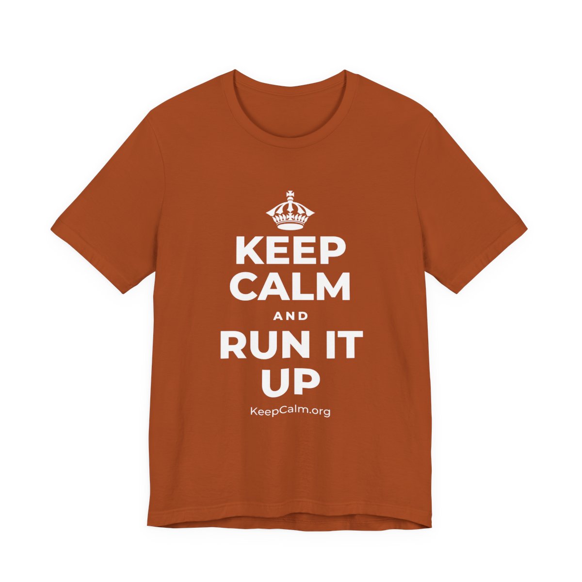 KEEP CALM AND RUN IT UP T-Shirt (Military Green–Autumn)