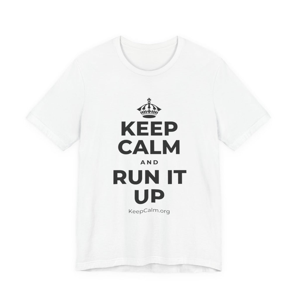 KEEP CALM AND RUN IT UP T-Shirt (White–Asphalt)