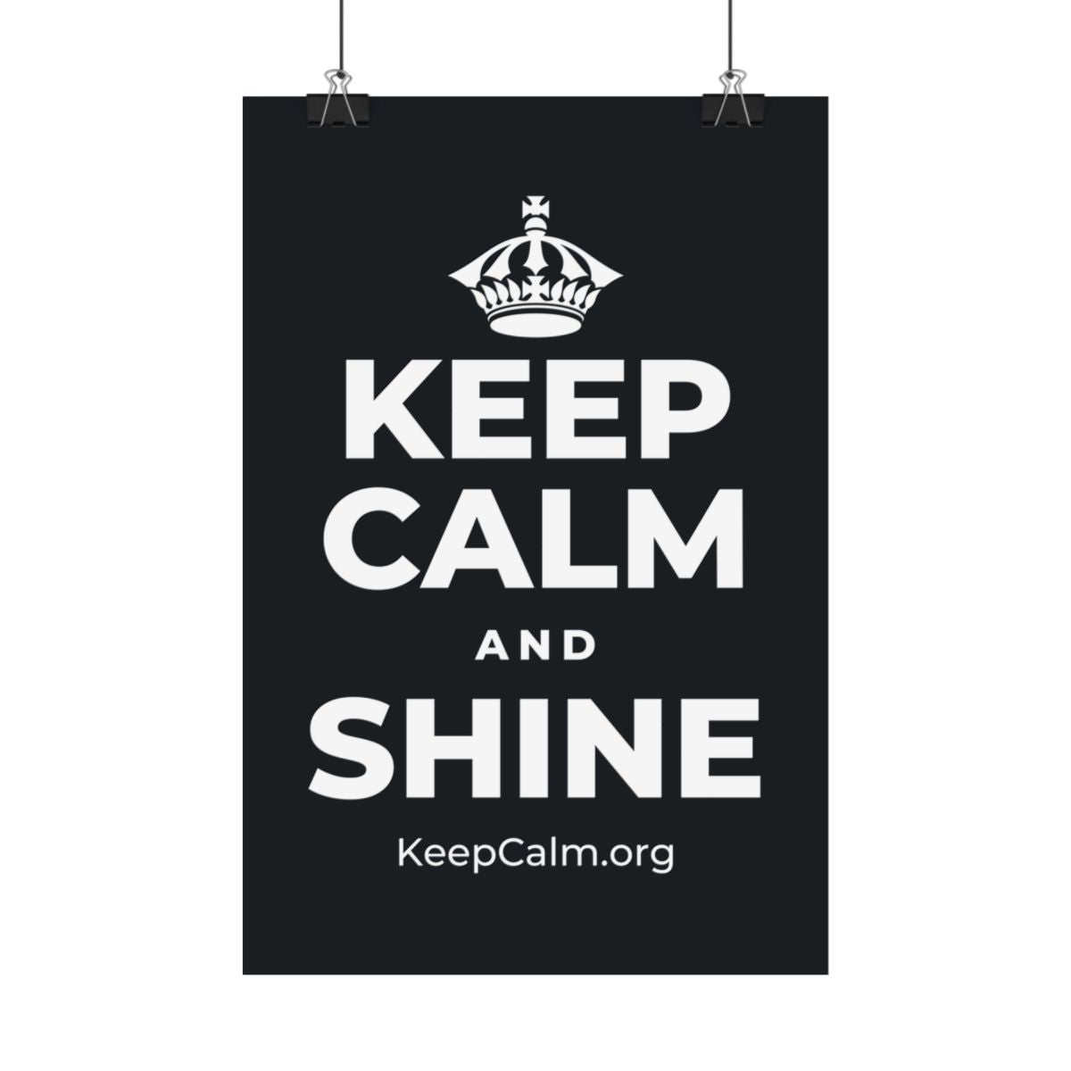 KEEP CALM AND SHINE Satin Poster (Dark)
