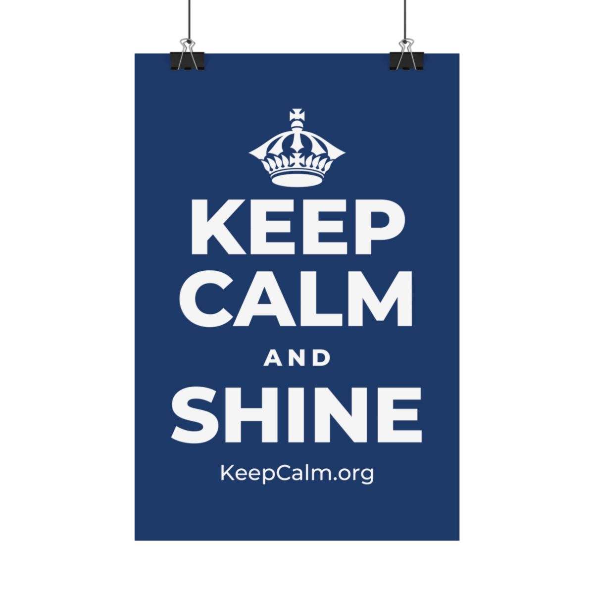 KEEP CALM AND SHINE Satin Poster