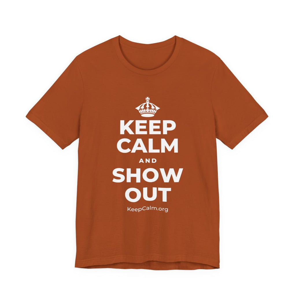 KEEP CALM AND SHOW OUT T-Shirt (Military Green–Autumn)