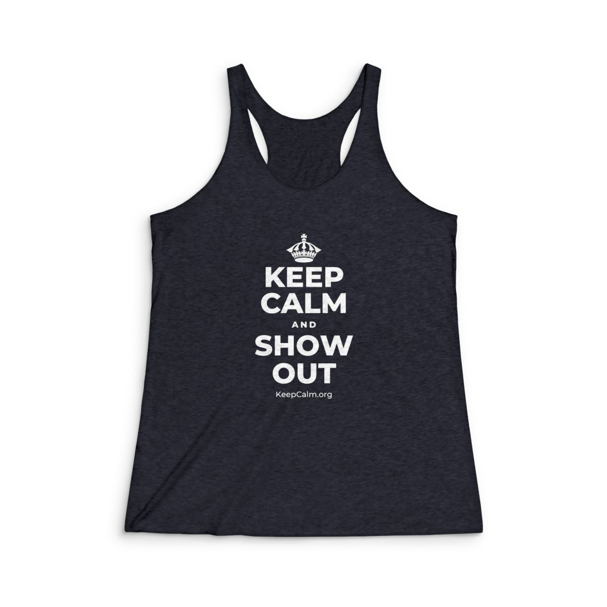 KEEP CALM AND SHOW OUT Women's Racerback Tank