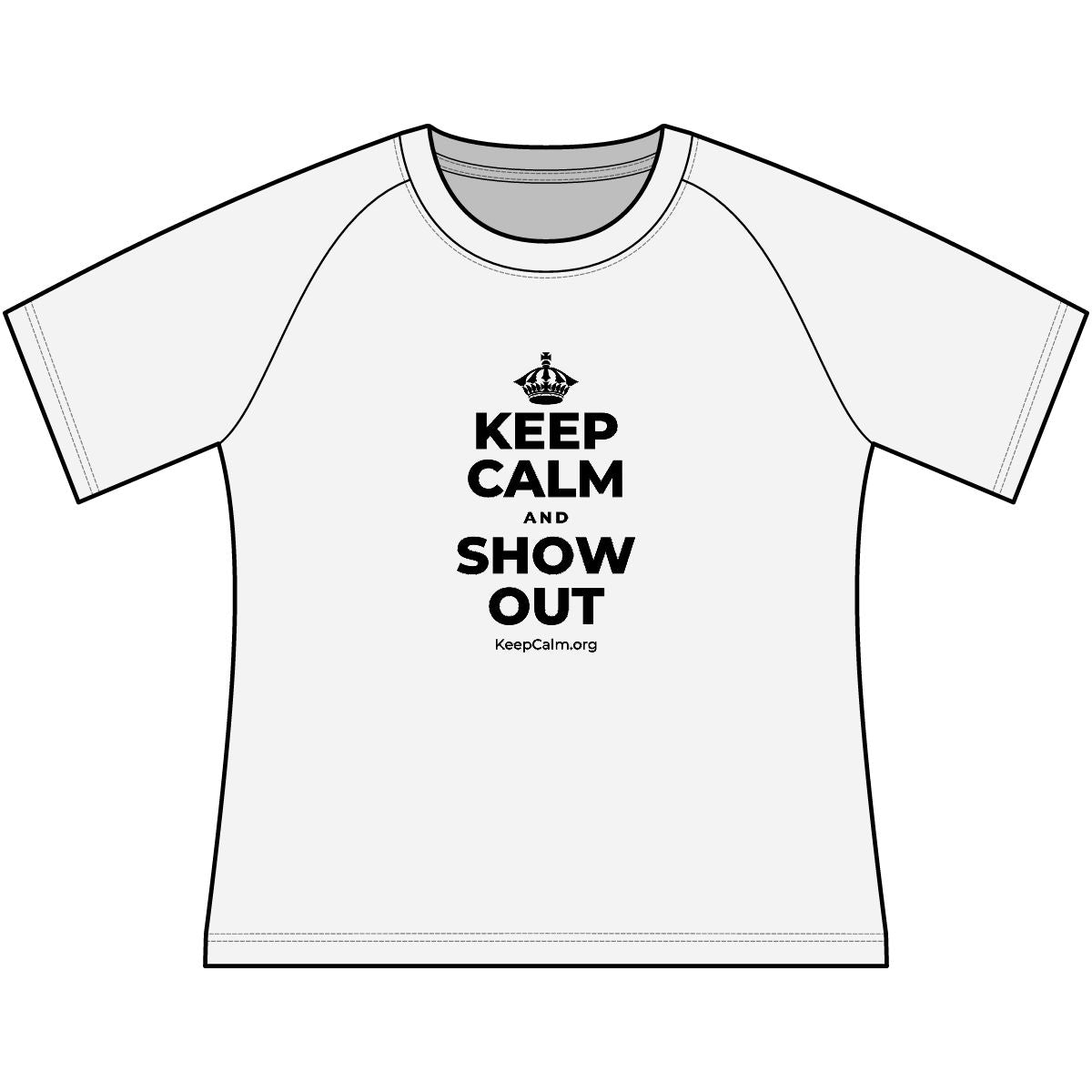 KEEP CALM AND SHOW OUT Women's Raglan Tee