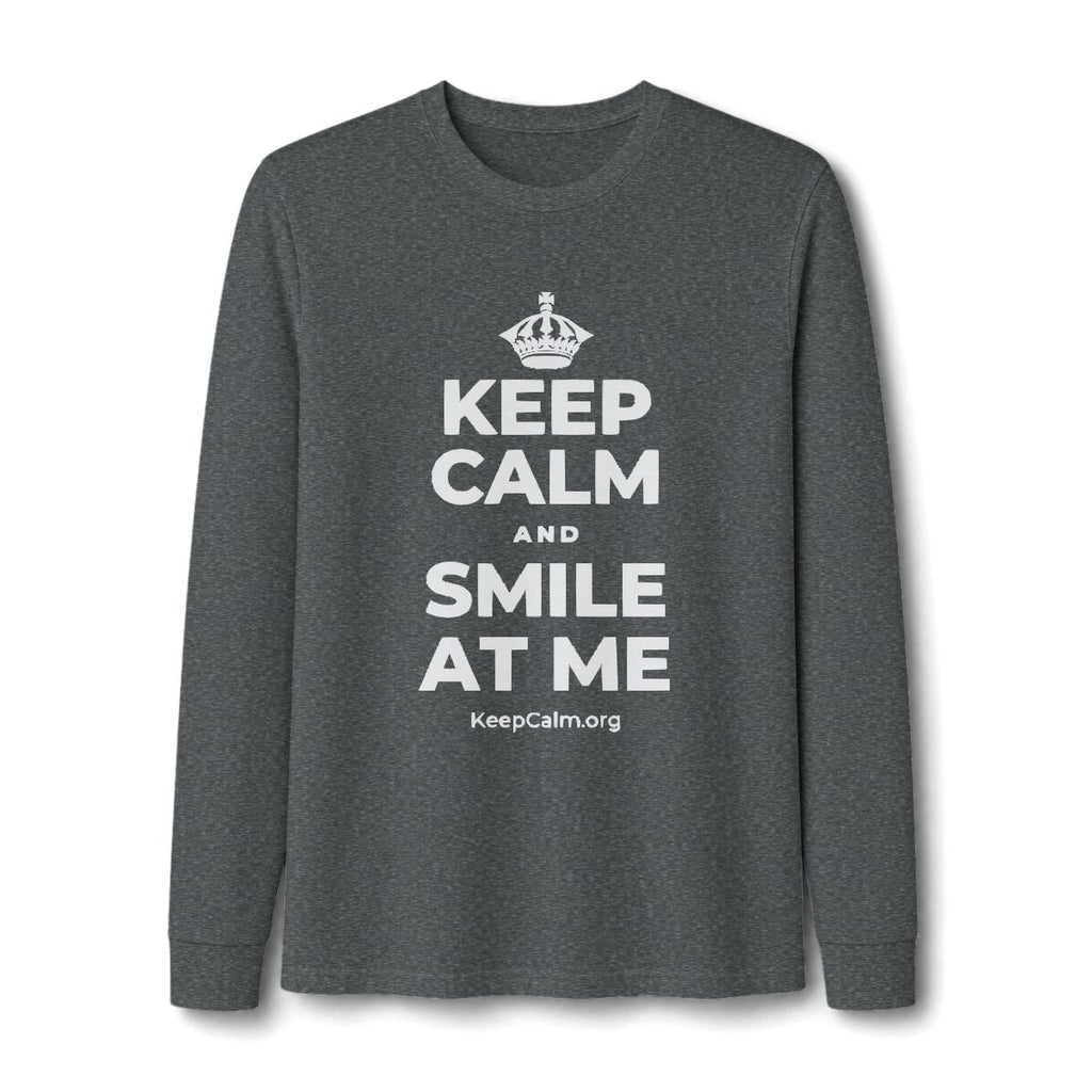 KEEP CALM AND SMILE AT ME Long Sleeve Tee