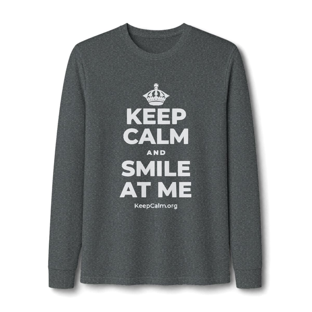 KEEP CALM AND SMILE AT ME Long Sleeve Tee