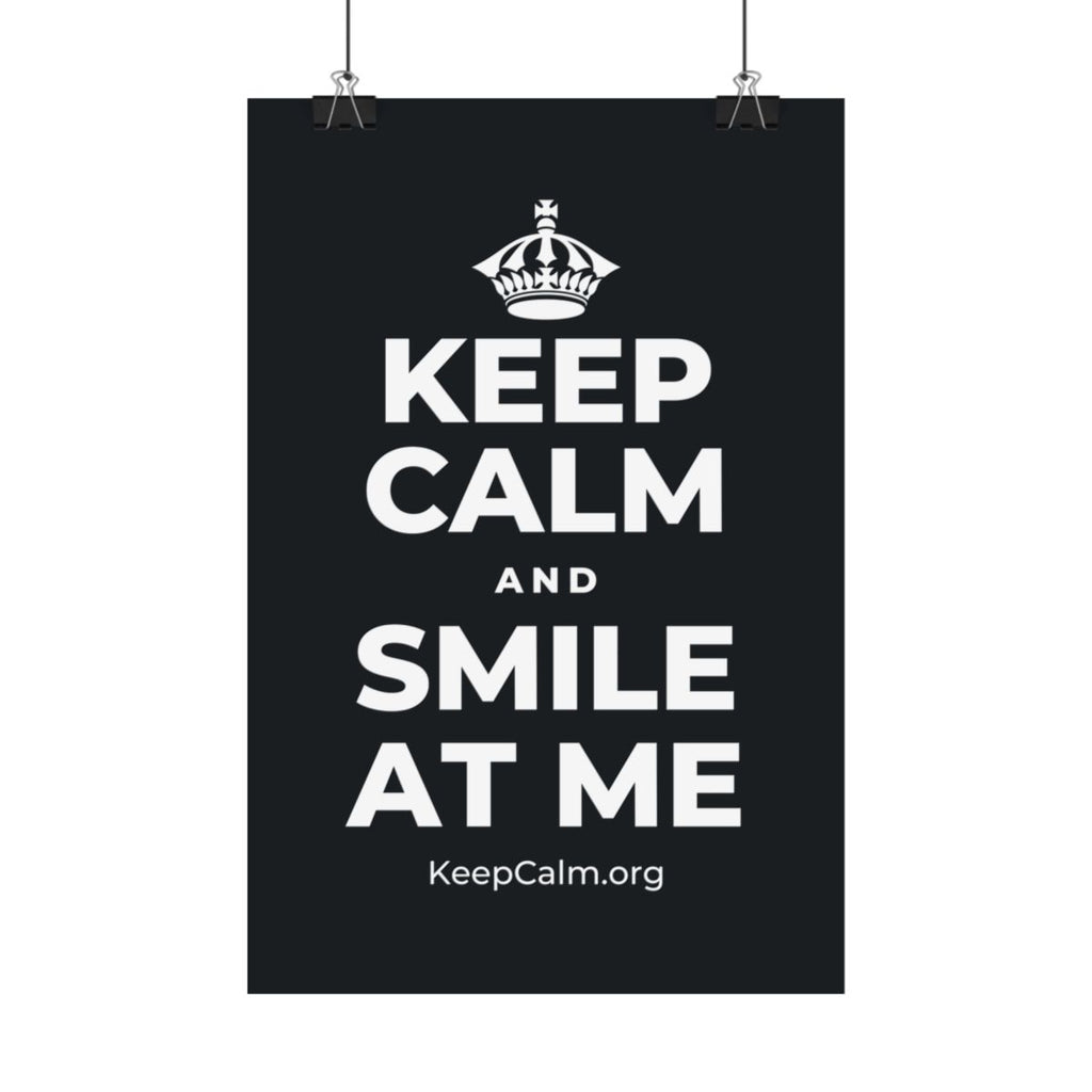 KEEP CALM AND SMILE AT ME Satin Poster (Dark)