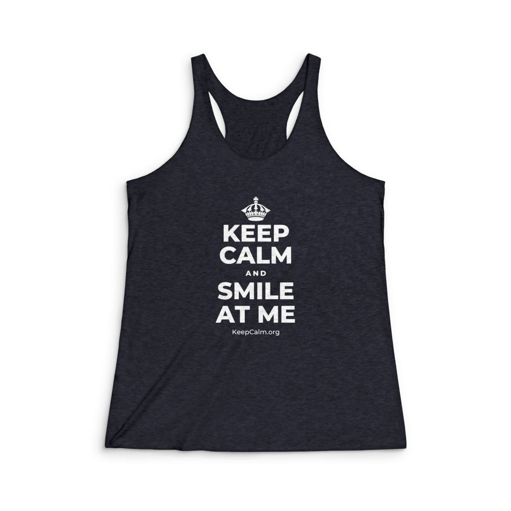 KEEP CALM AND SMILE AT ME Women's Racerback Tank