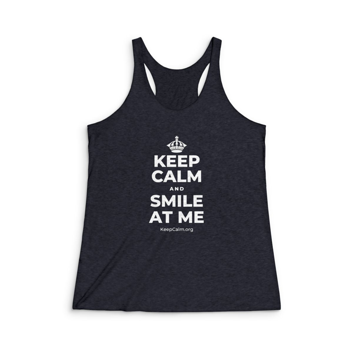 KEEP CALM AND SMILE AT ME Women's Racerback Tank