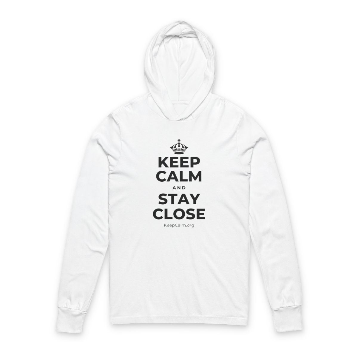 KEEP CALM AND STAY CLOSE Hooded Long Sleeve Tee