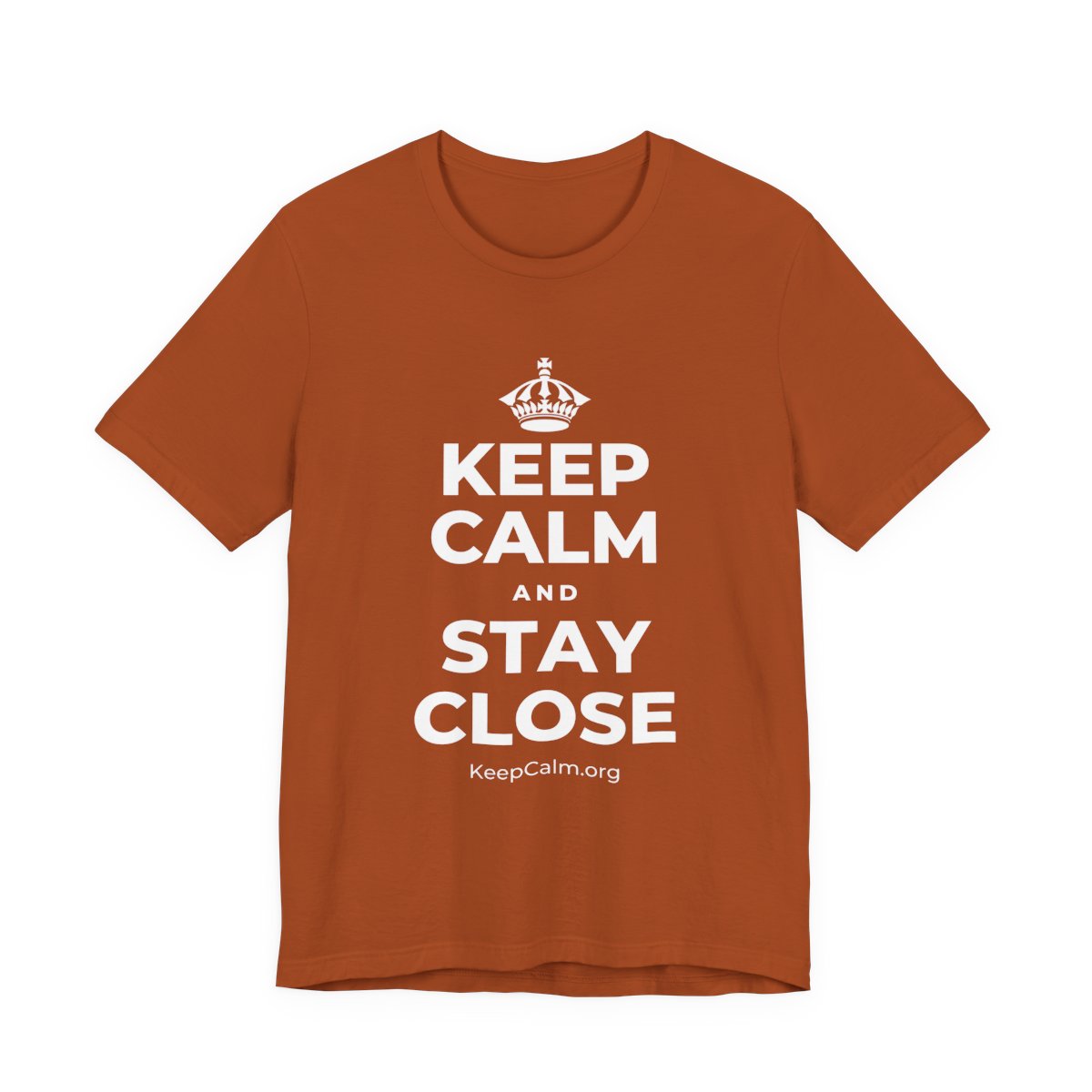 KEEP CALM AND STAY CLOSE T-Shirt (Military Green–Autumn)