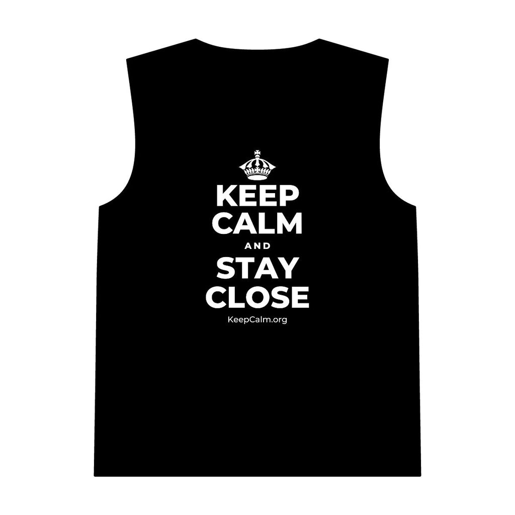 KEEP CALM AND STAY CLOSE Tank Top