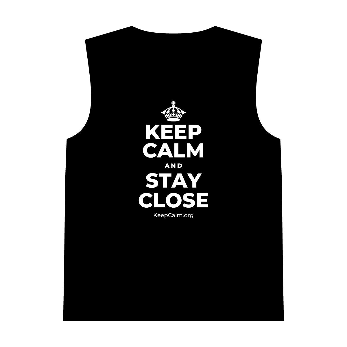 KEEP CALM AND STAY CLOSE Tank Top