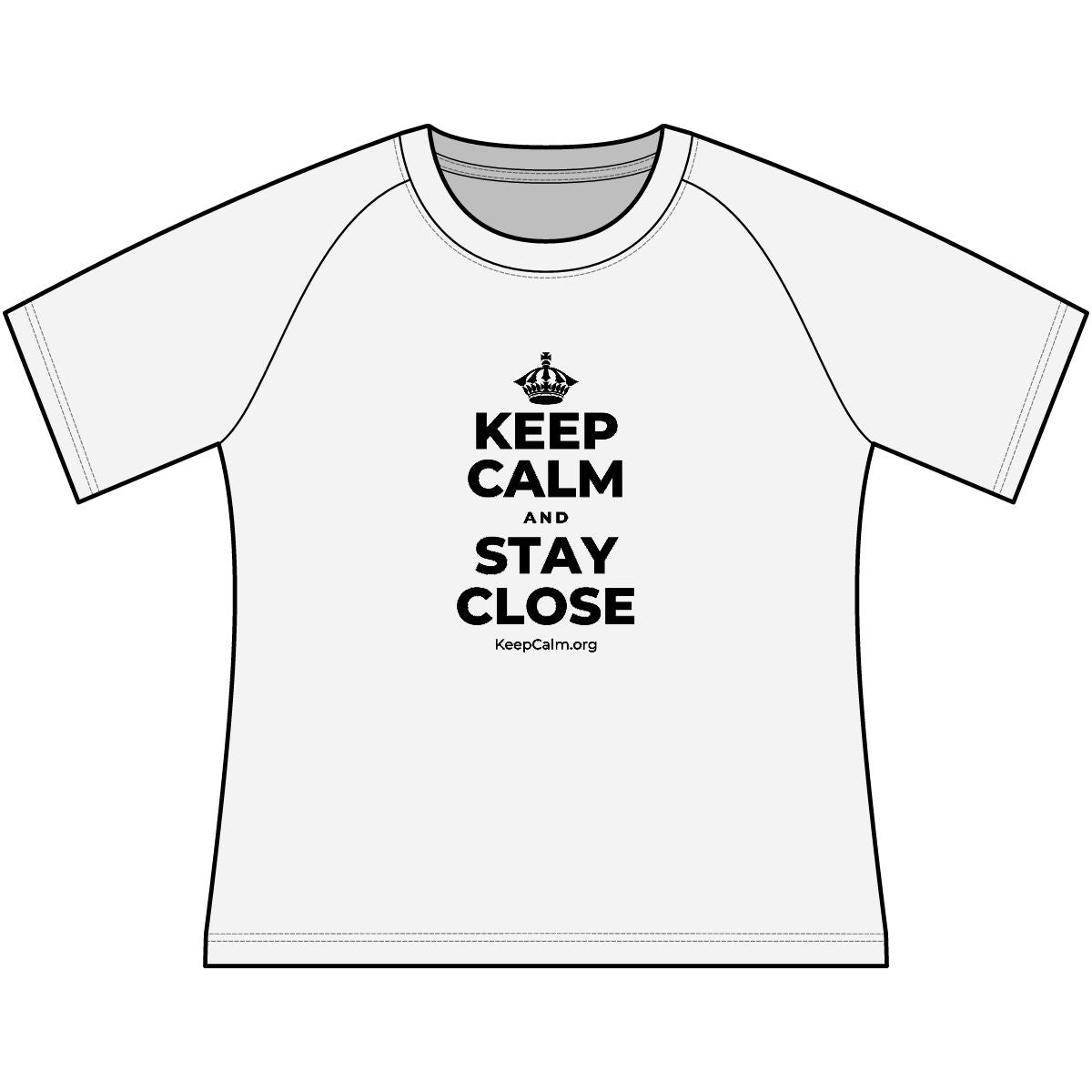 KEEP CALM AND STAY CLOSE Women's Raglan Tee
